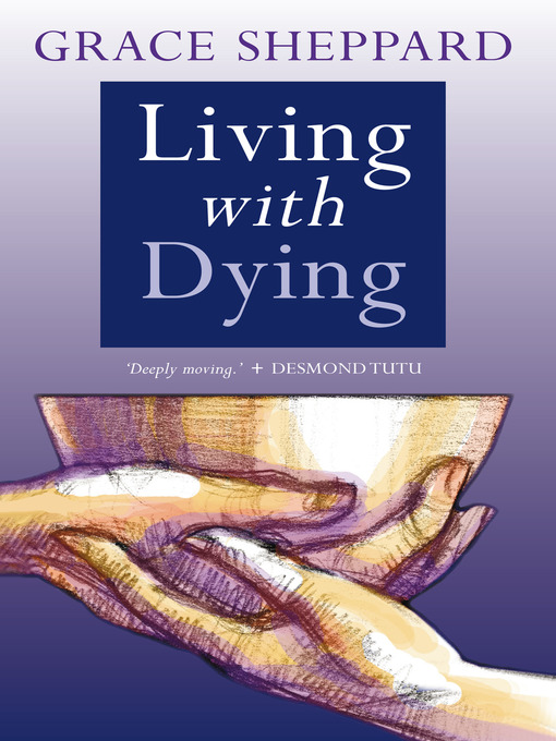 Title details for Living With Dying by Grace Sheppard - Available